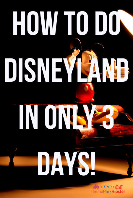 How to do disneyland in only 3 days! Keep reading for your own Disneyland Itinerary!