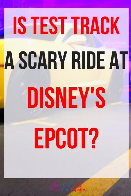 Is Test Track a scary ride at Epcot