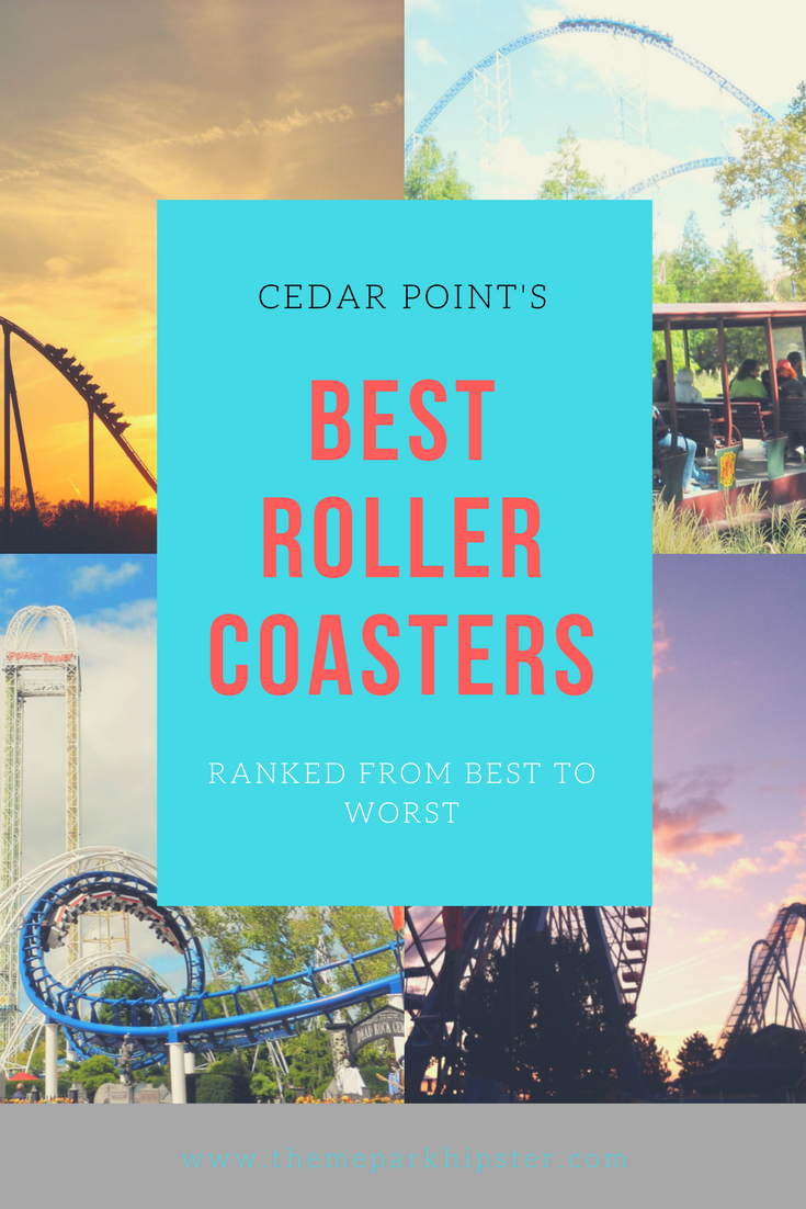 Cedar Point Roller Coasters Ranked From Best to Worst ThemeParkHipster