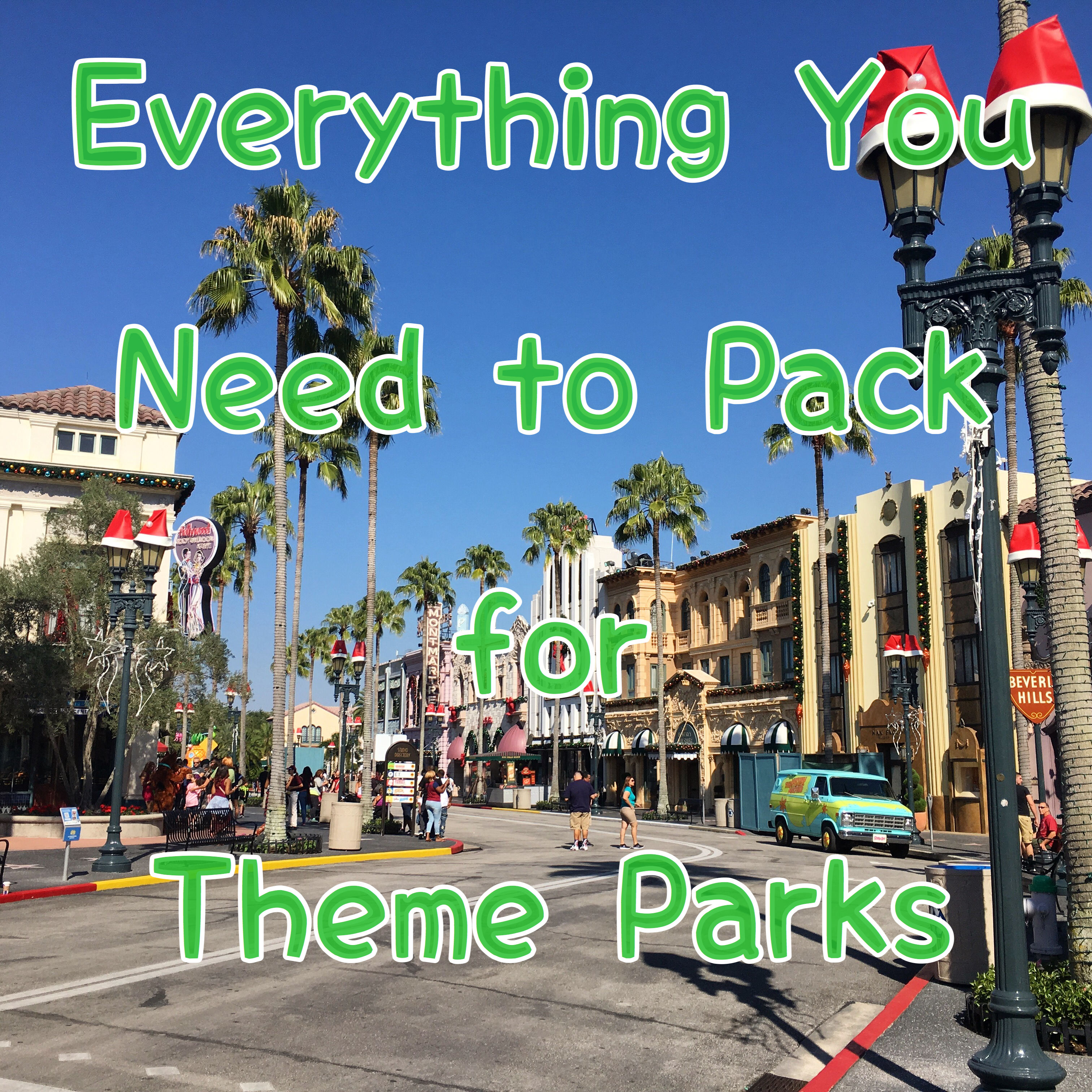 What to pack for theme parks. Theme Park Packing List with Hollywood Boulevard at Universal Studios.