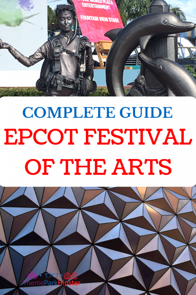 COMPLETE GUIDE EPCOT FESTIVAL OF THE ARTS #disney #epcot #epcotfestivals