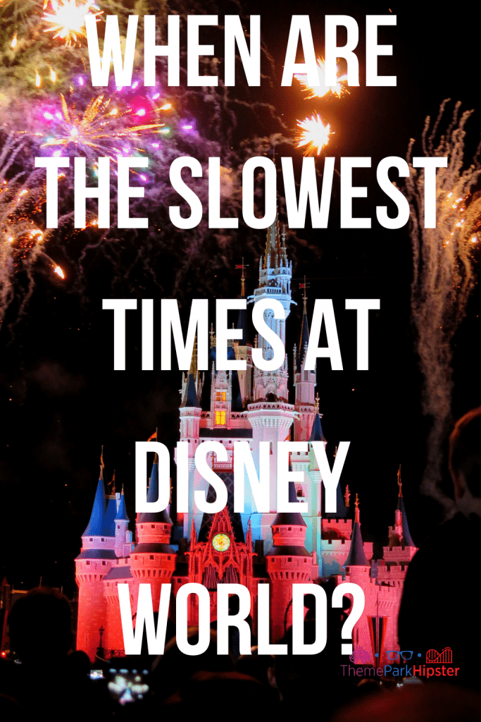 When are the Slowest Times at Disney World Best Time to Visit Disney