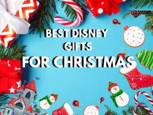 BEST DISNEY GIFTS FOR CHRISTMAS