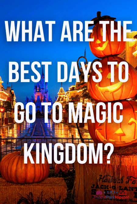 What are the best days to go to Magic Kingdom