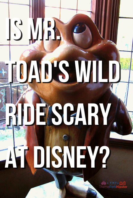 Is Mr. Toad's Wild ride Scary at Disney