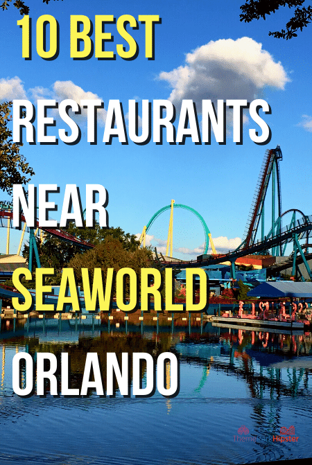 Travel Guide to the 10 Best Restaurants Near SeaWorld Orlando