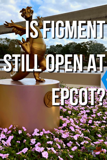 Is Figment still open at Epcot