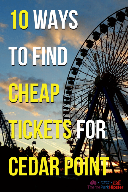 Guide to 10 Ways to find cheap Tickets for Cedar Point.