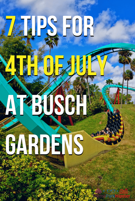 7 Tips for 4th of July at Busch Gardens Tampa Theme Park Travel Guide.