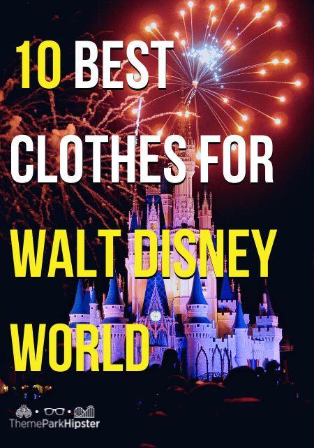 10 Best Clothes for Walt Disney World