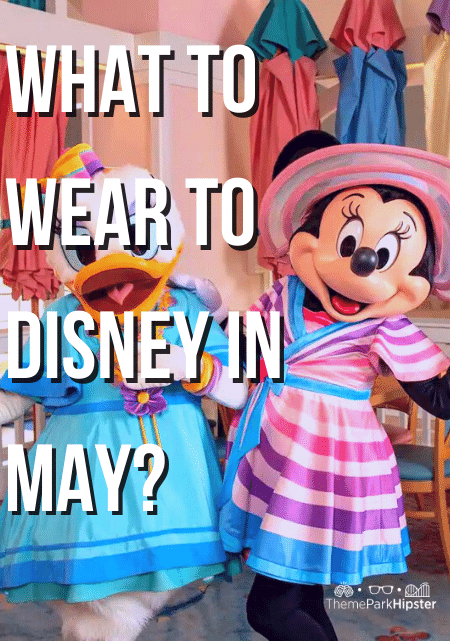 Keep reading to know what to wear to Disney World in May and what to pack for Disney World in May.