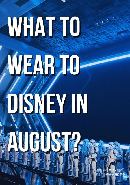 Full Travel Guide to what to pack and what to wear to Disney World in August for your packing list.