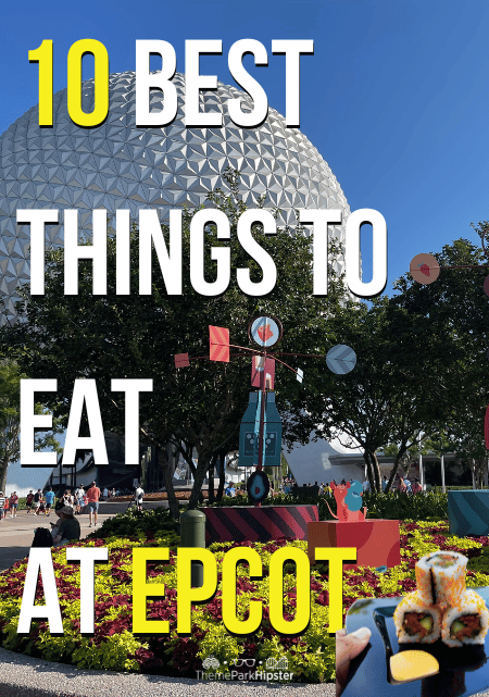 10 Best Things to Eat at EPCOT