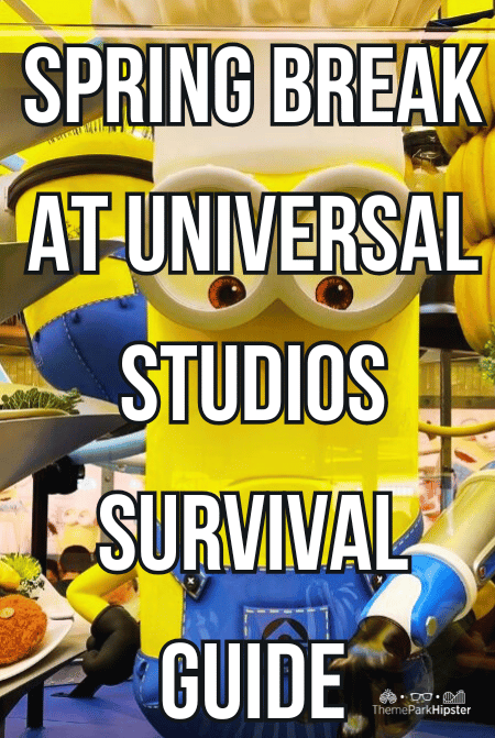 Spring Break at Universal Orlando Survival Guide